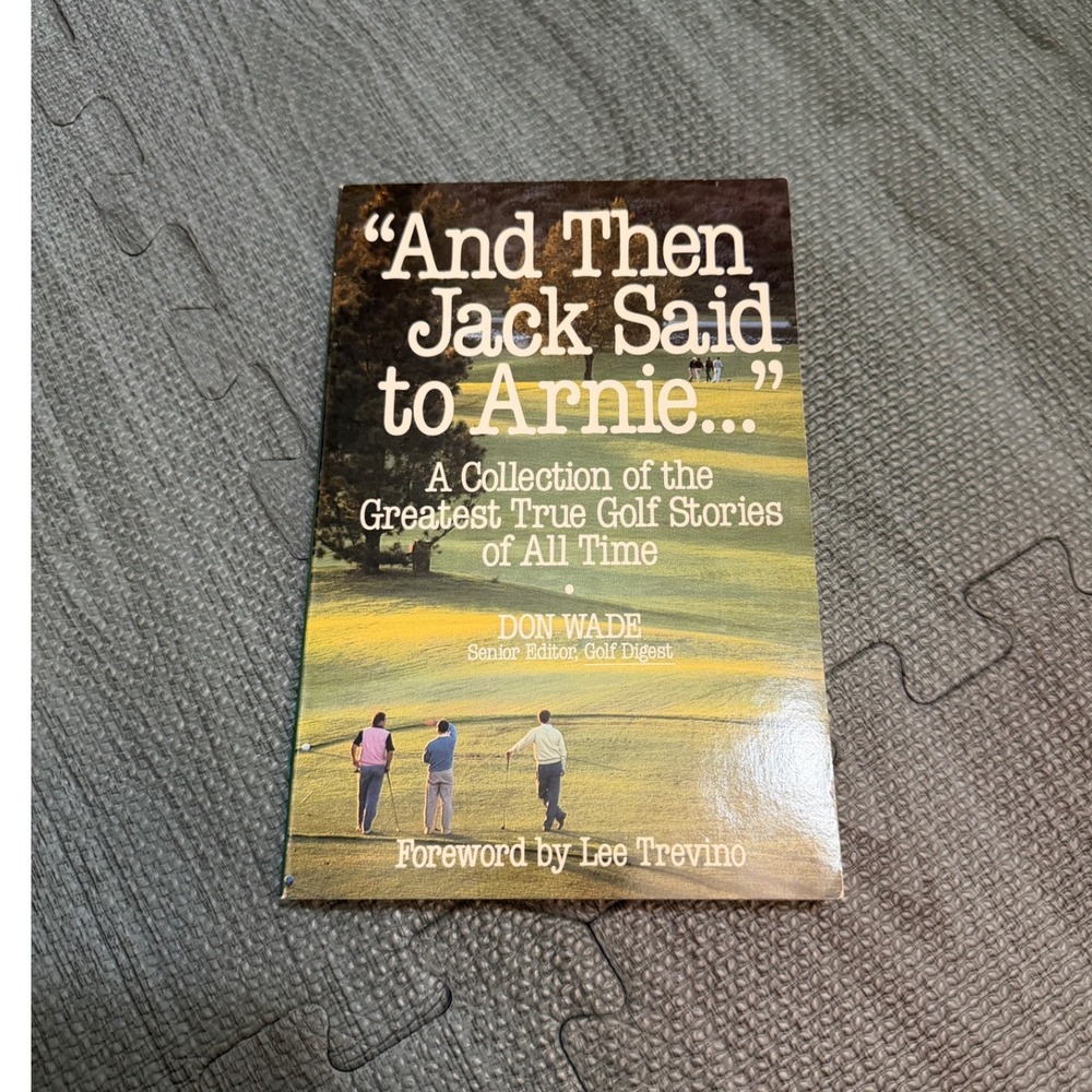 And Then Jack Said to Arnie Golf Stories Don Wade Lee Trevino Softcover Book‎